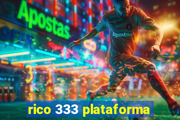 rico 333 plataforma